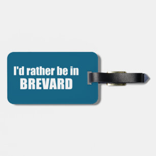 I'd Rather Be In Brevard North Carolina Luggage Tag