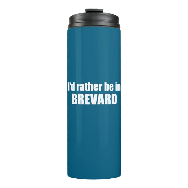 I'd Rather Be In Brevard North Carolina Thermal Tumbler (Front)