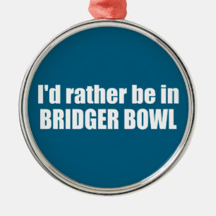 I'd Rather Be In Bridger Bowl Metal Tree Decoration