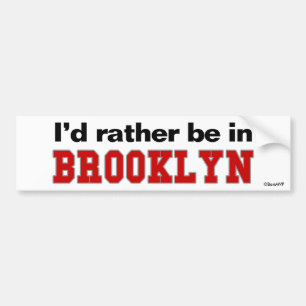 I'd Rather Be In Brooklyn Bumper Sticker