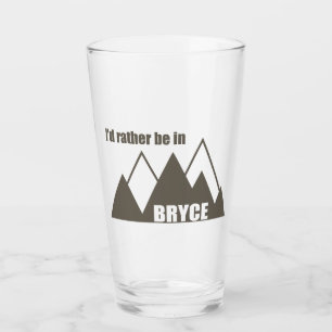 I'd Rather Be In Bryce Canyon Mountain Glass