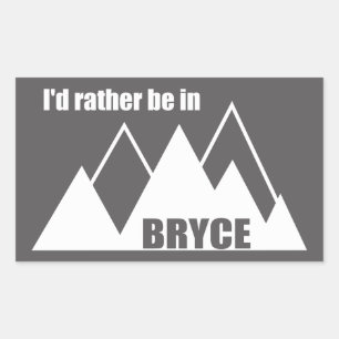 I'd Rather Be In Bryce Canyon Mountain Rectangular Sticker