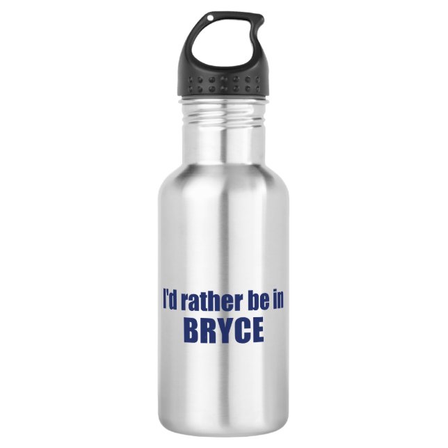 I'd Rather Be In Bryce Canyon National Park 532 Ml Water Bottle (Front)