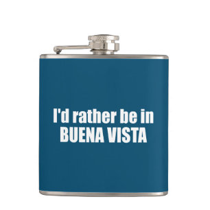 I'd Rather Be In Buena Vista Colorado Hip Flask