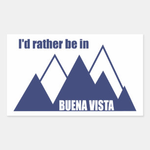 I'd Rather Be In Buena Vista Colorado Mountain Rectangular Sticker