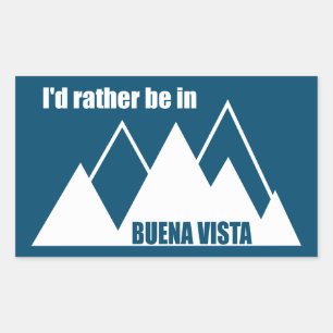 I'd Rather Be In Buena Vista Colorado Mountain Rectangular Sticker