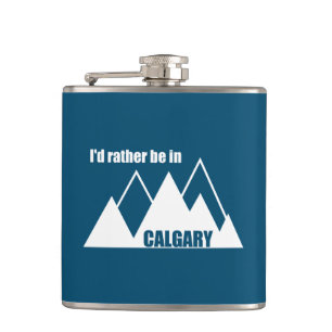 I'd Rather Be In Calgary Alberta Mountain Hip Flask