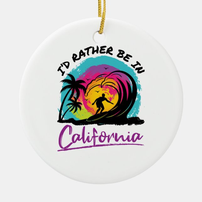 I'd Rather Be In California Travel Souvenir Ceramic Tree Decoration (Front)