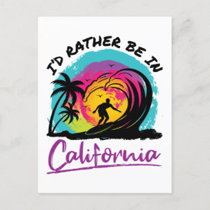 I'd Rather Be In California Travel Souvenir Postcard
