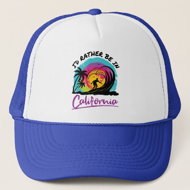 I'd Rather Be In California Travel Souvenir Trucker Hat (Front)