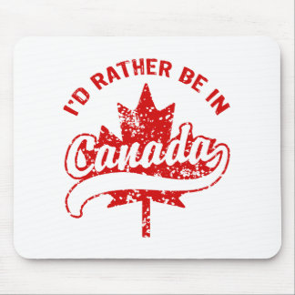 I'd rather be in Canada Mouse Mat