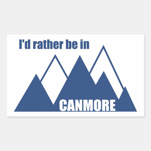 I'd Rather Be In Canmore Mountain Rectangular Sticker (Front)