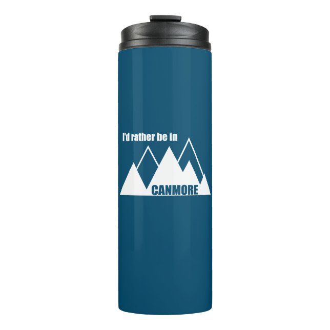 I'd Rather Be In Canmore Mountain Thermal Tumbler (Front)