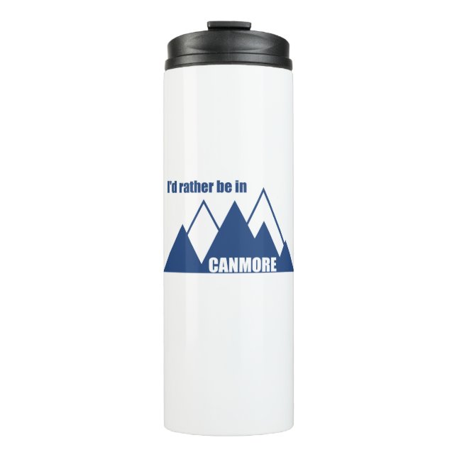 I'd Rather Be In Canmore Mountain Thermal Tumbler (Front)