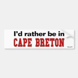 I'd Rather Be In Cape Breton Bumper Sticker