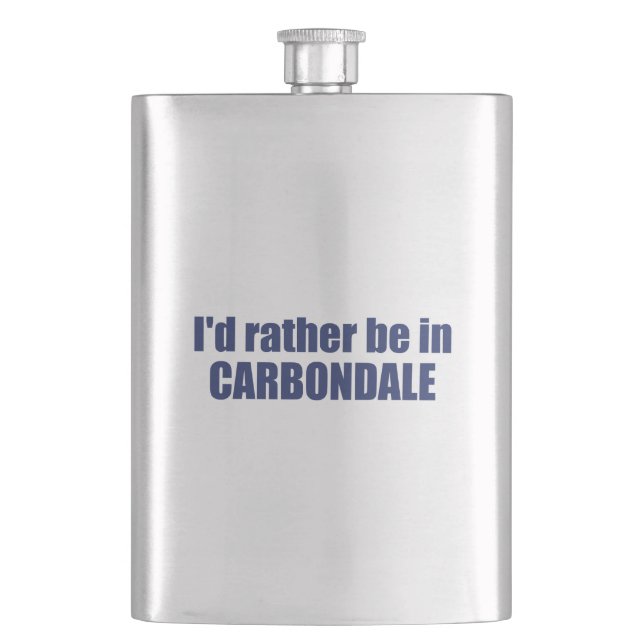 I'd Rather Be In Carbondale Colorado Hip Flask (Front)