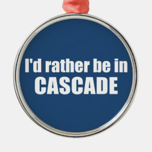 I'd Rather Be In Cascade Idaho Metal Tree Decoration