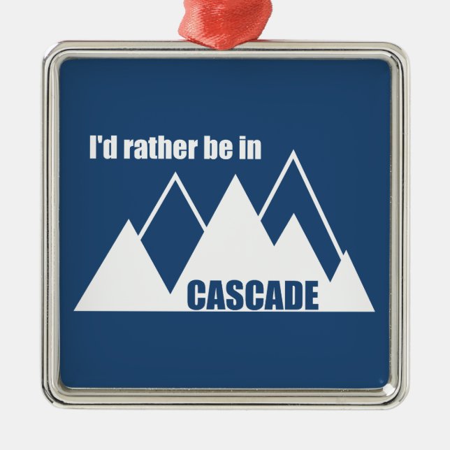 I'd Rather Be In Cascade Idaho Mountain Metal Tree Decoration (Front)
