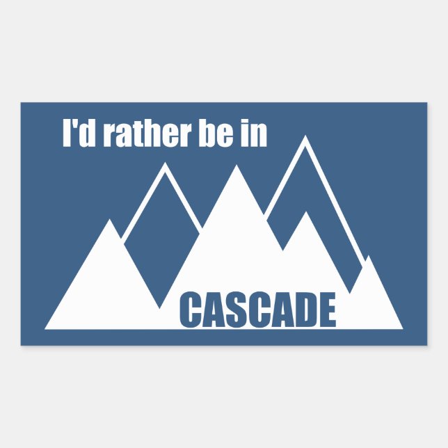 I'd Rather Be In Cascade Idaho Mountain Rectangular Sticker (Front)