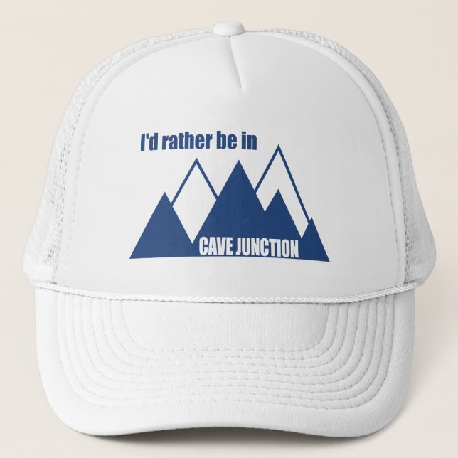 I'd Rather Be In Cave Junction Oregon Mountain Trucker Hat (Front)