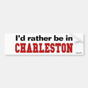 I'd Rather Be In Charleston Bumper Sticker