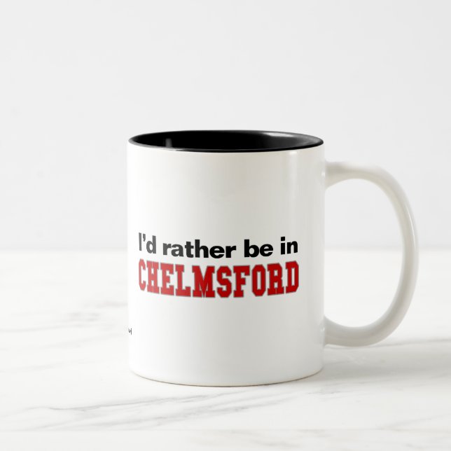 I'd Rather Be In Chelmsford Two-Tone Coffee Mug (Right)