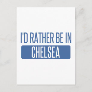 I'd rather be in Chelsea Postcard