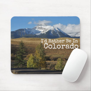 I'd Rather Be In Colorado Mouse Pad