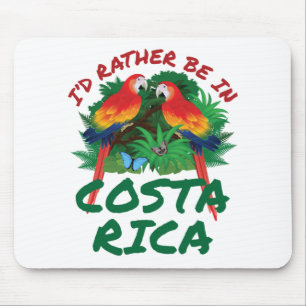 I'd Rather Be in Costa Rica Vacation Souvenir Mouse Mat