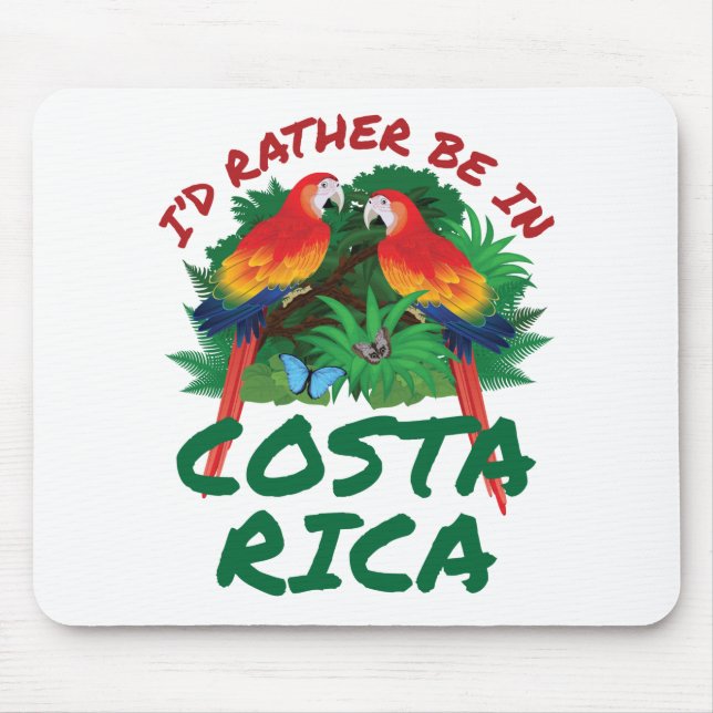 I'd Rather Be in Costa Rica Vacation Souvenir Mouse Mat (Front)