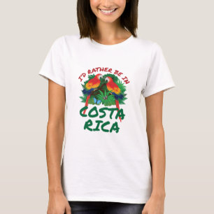I'd Rather Be in Costa Rica Vacation Souvenir T-Shirt
