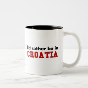 I'd Rather Be In Croatia Two-Tone Coffee Mug