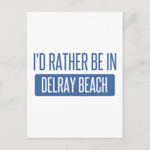 I'd rather be in Delray Beach Postcard