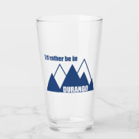 I'd Rather Be In Durango Colorado Mountains