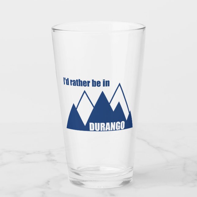 I'd Rather Be In Durango Colorado Mountains Glass (Front)