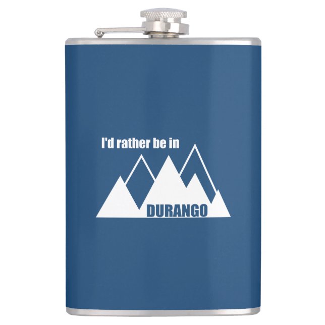 I'd Rather Be In Durango Colorado Mountains Hip Flask (Front)