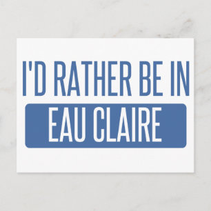 I'd rather be in Eau Claire Postcard