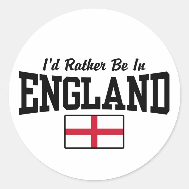 I'd Rather Be In England Classic Round Sticker (Front)