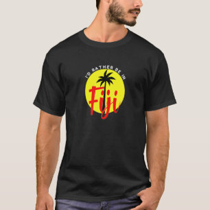 I'd Rather Be in Fiji - Beach Vacation Blue Premiu T-Shirt
