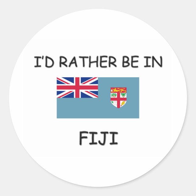 I'd rather be in Fiji Classic Round Sticker (Front)