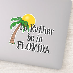 I'd rather be in Florida