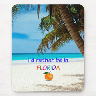 I'd Rather be in Florida Mouse Mat