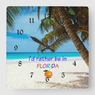 I'd Rather be in Florida Square Wall Clock