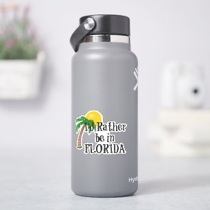 I'd rather be in Florida Sticker