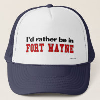 I'd Rather Be In Fort Wayne