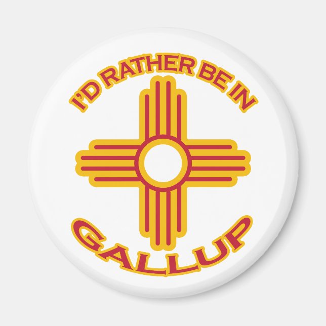 I'd Rather Be In Gallup Magnet (Front)
