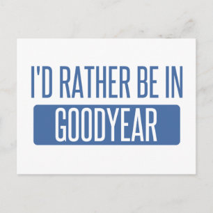I'd rather be in Goodyear Postcard