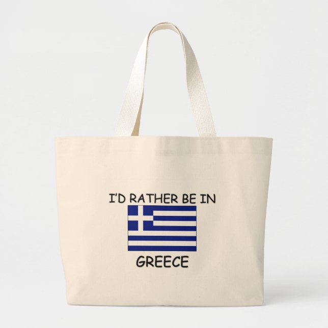 I'd rather be in Greece Large Tote Bag (Front)