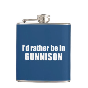 I'd Rather Be In Gunnison Colorado Hip Flask