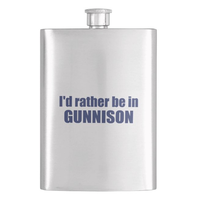 I'd Rather Be In Gunnison Colorado Hip Flask (Front)